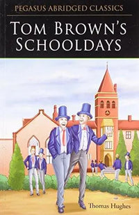 Thumbnail for Pegasus Abridged Classics Tom Brown’s School Days by Thomas Hughes