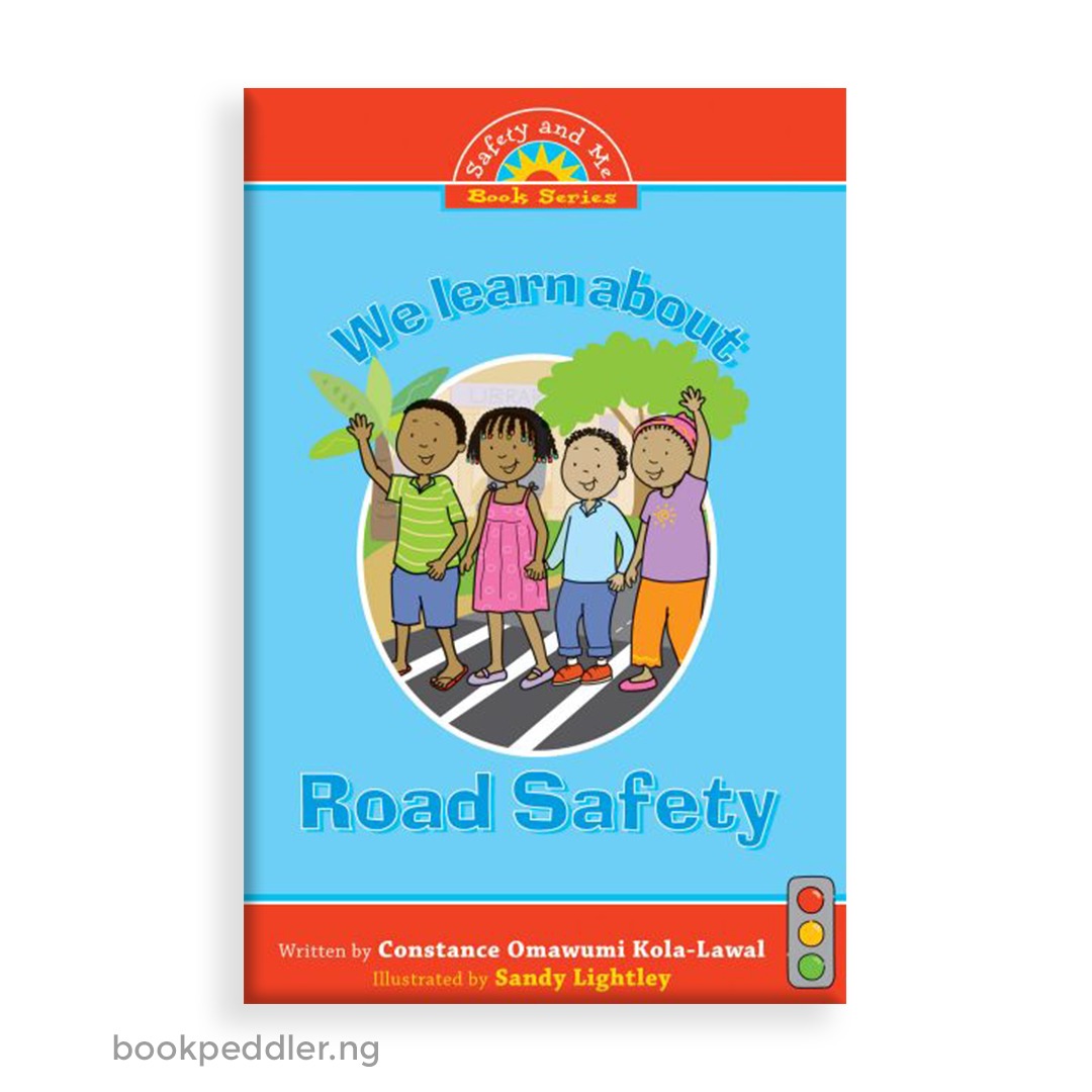 We Learn About Road Safety by Constance Omawumi Kola-Lawal